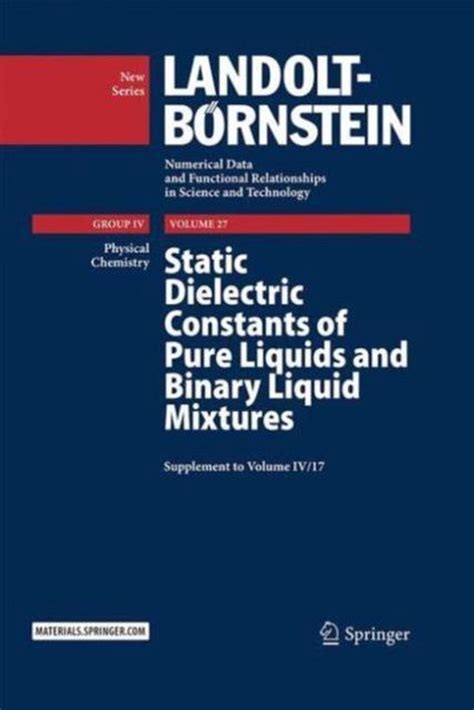 Static Dielectric Constants of Pure Liquids and Binary Liquid Mixtures Supplement to IV/6 1st Editio Reader